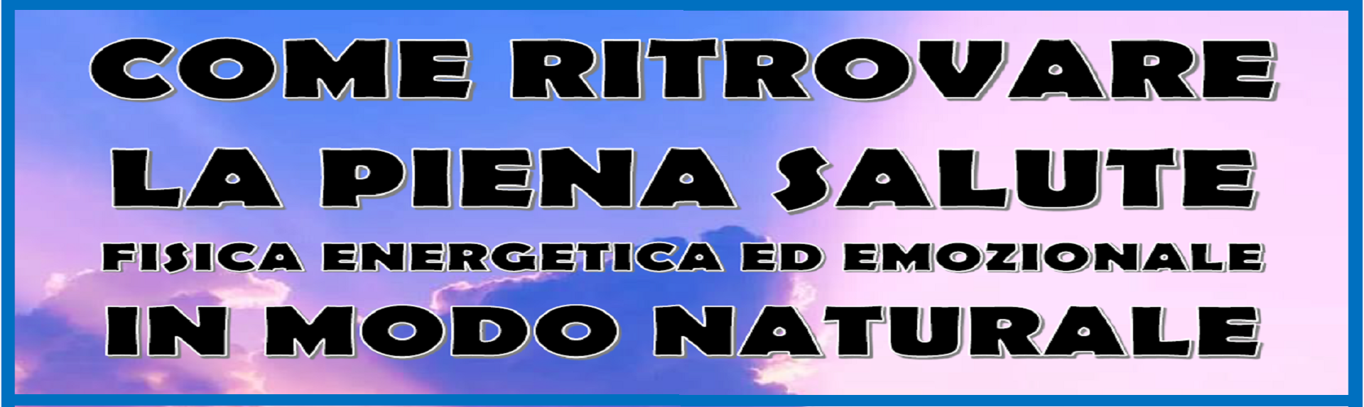 COME RITROVARE LA PIENA SALUTE IN MODO NATURALE