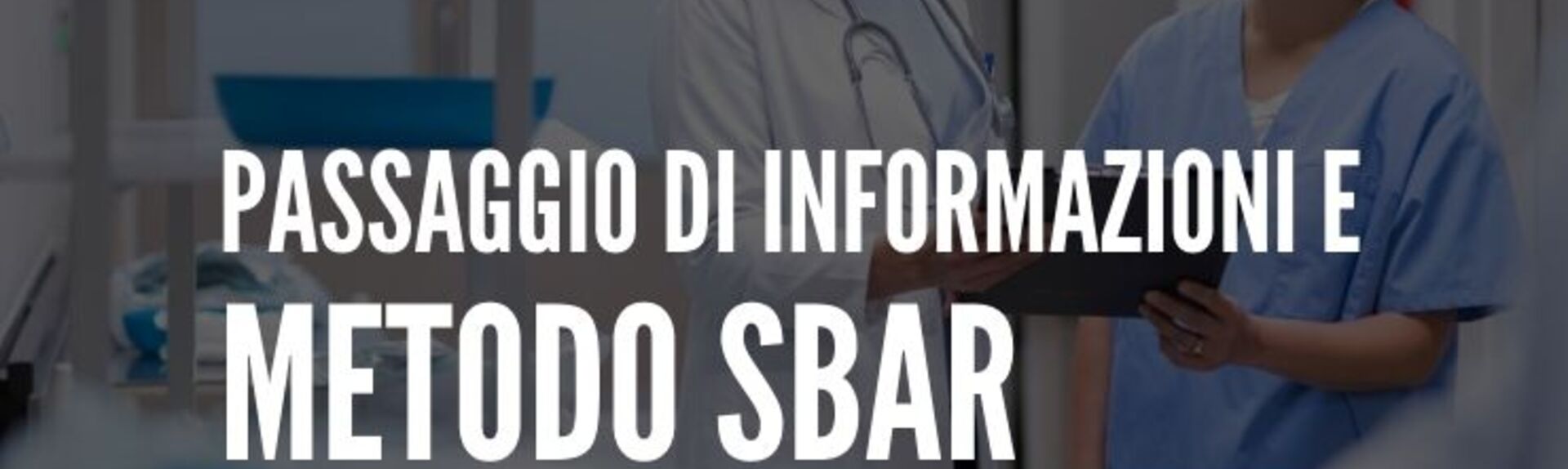 Passaggio informazioni e metodo SBAR (ed.2024)
