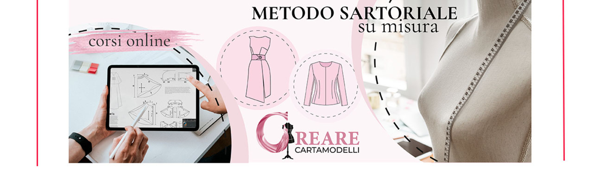 METODO SARTORIALE - TAGLIO LOGICO-STUDIO IN AUTONOMIA
