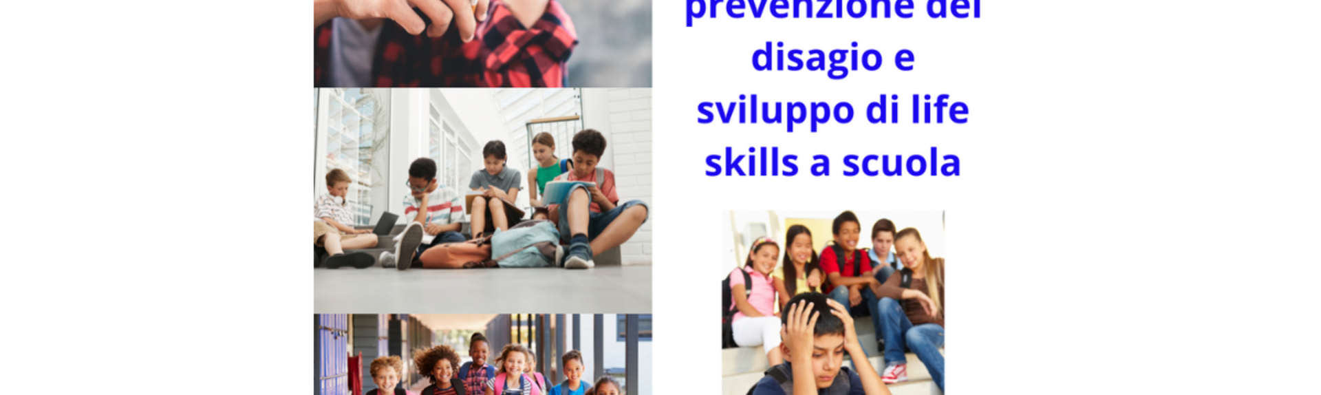 SCUOLE SICURE: SVILUPPARE LIFE SKILLS A SCUOLA