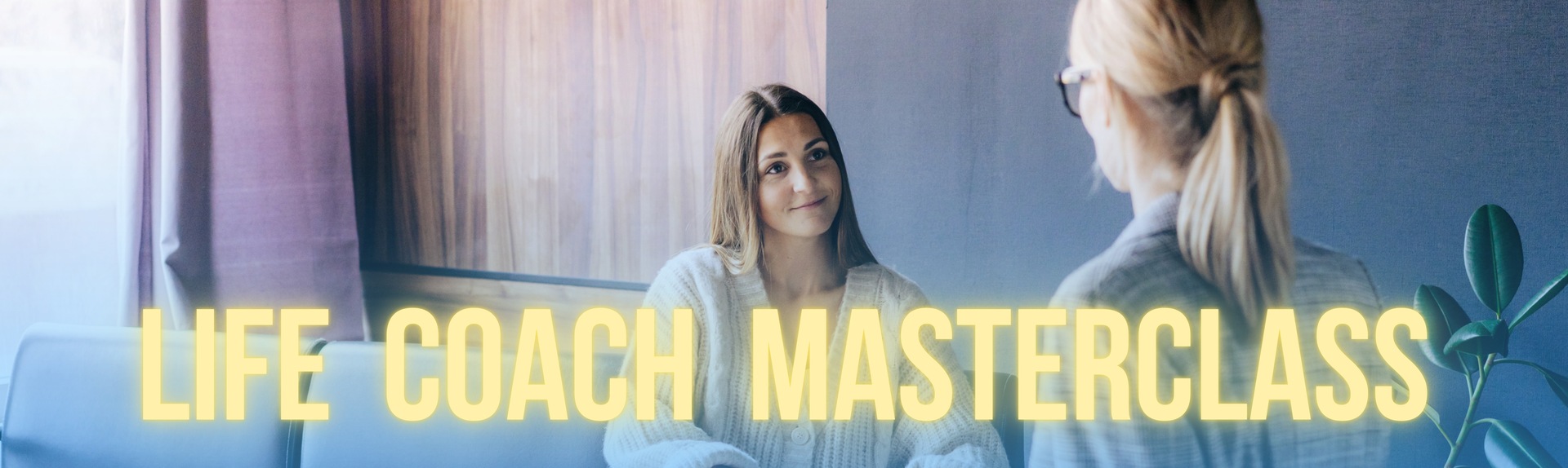 Life Coaching Masterclass