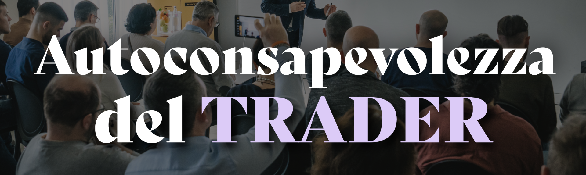 L'autoconsapevolezza del Trader