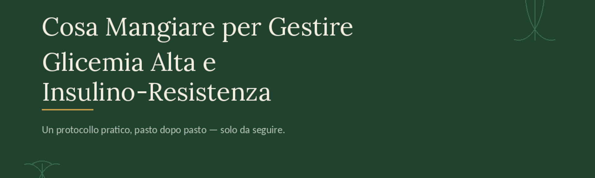 COSA MANGIARE PER GESTIRE GLICEMIA ALTA E INSULINO RESISTENZA