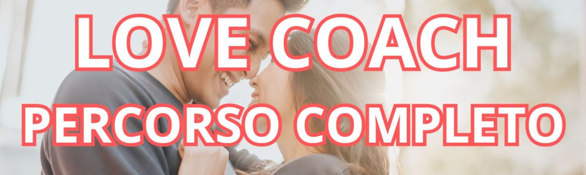 Love Coach - Corsi Base + Avanzato + Professionista - Percorso Completo
