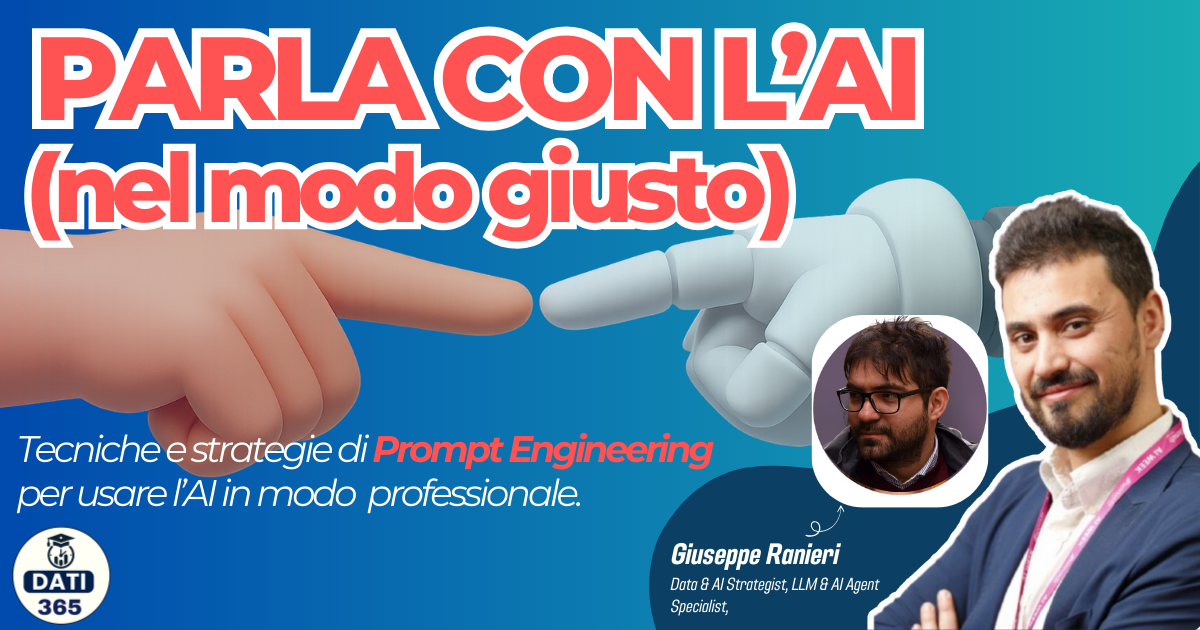 [Webinar] Parla con l’AI (nel modo giusto) - Tecniche e strategie di Prompt Engineering